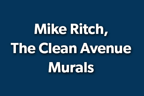 Mike Ritch, The Clean Avenue Murals